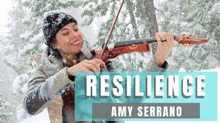 RESILIENCE - Amy Serrano