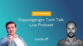 trade/off – Doppelgänger Tech Talk Live Podcast