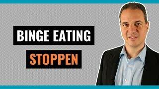 Binge Eating stoppen - Richtiger Umgang mit der Binge Eating Störung!