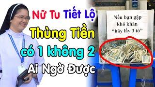 1 Nữ Tu VN chia sẻ bất ngờ về Thùng Tiền có 1 không 2