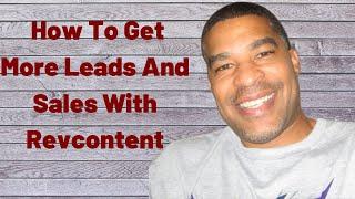 How To Get More Leads And Sales For Your Business With Revcontent