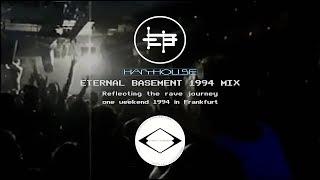 Eternal Basement 1994 Mix - Reflecting the rave journey one weekend 1994 in Frankfurt