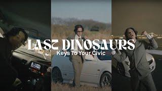 Last Dinosaurs - KEYS TO YOUR CIVIC (Official Music Video)