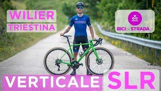 Wilier Triestina Verticale SLR: com'è fatta, come va e cosa cambia rispetto alla 0 SLR