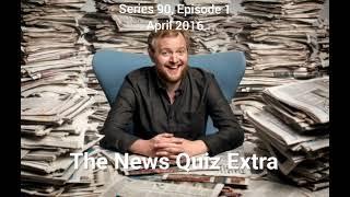 The News Quiz Extra - S90, E1 April 2016