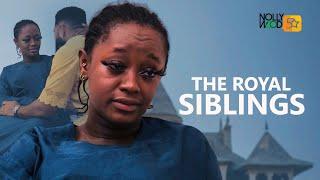 The Royal Siblings | This Movie Is BASED ON A TRUE LIFE STORY - African Movies