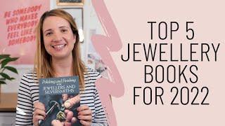 My Top 5 Jewellery Books for 2022 - Jessica Rose - Jewellers Academy