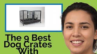  The 9 Best Dog Crates With Dividers 2020  (Review Guide)