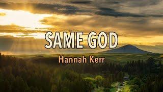 Same God - Hannah kerr - Lyric Video