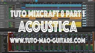 Tuto Mixcraft 8 Part 1 Acoustica