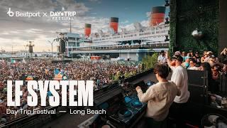 LF System - Day Trip Festival 2024 | @beatport live