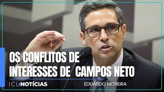 Eduardo Moreira: ação de Boulos escancara enormidade de conflitos de interesses de Campos Neto no BC