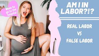 Am I in labor (vs false labor) | When to go to the hospital