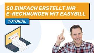 So einfach erstellt ihr E-Rechnungen mit easybill [Update 2024]