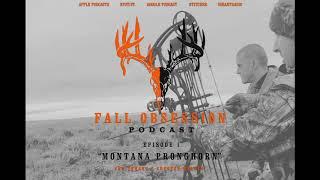 Fall Obsession PODCAST Ep. 01 "Montana Pronghorn"