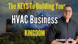 The Keys to Your HVAC Business Kingdom