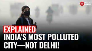 India’s most polluted city isn’t Delhi or Mumbai—it’s a North East city! Here's the list