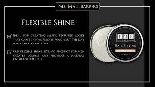 Flexible Shine | Men's Styling Products | Pall Mall Barbers
