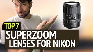 BEST SUPERZOOM LENSES FOR NIKON!