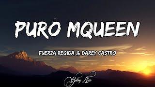 Fuerza Regida & Darey Castro - Puro MQueen (LETRA)