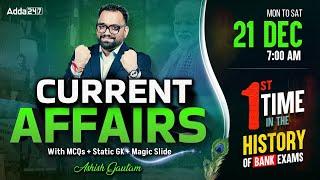 21 DECEMBER CURRENT AFFAIRS 2024 | ALL EXAMS IMP. CURRENT AFFAIRS | ASHISH GAUTAM SIR