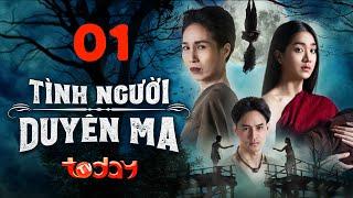 TÌNH NGƯỜI DUYÊN MA - Tập 1 | Phim Thái Lan Lồng Tiếng | Vợ uất hận thành hồn ma báo thù mẹ chồng