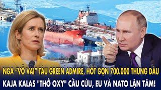 Nga hốt gọn "mẻ cá lớn" 700.000 thùng dầu ở Baltic: Kaja Kalas "thở oxy"cầu cứu, EU & NATO lặn tăm!