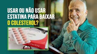 USAR OU NÃO USAR ESTATINA PARA BAIXAR COLESTEROL? REVISÃO ATUAL RESPONDE ESSA DÚVIDA!