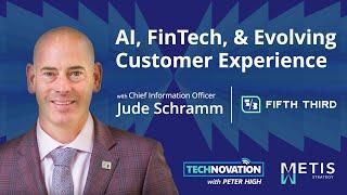 Jude Schramm on AI, Fintech, and Transforming Fifth Third’s Digital Strategy | Technovation 941