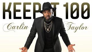 Carlin Taylor - Keep It 100 (feat. the Soul Cartel band)