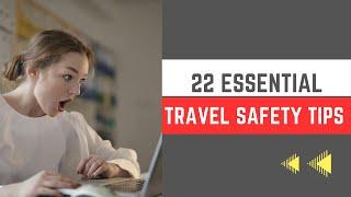 22 Essential Travel Safety Tips