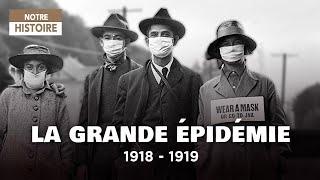 La Grande Épidémie : quand la Grippe Espagnole ravage tout - 1ère Guerre Mondiale - Documentaire CTB