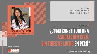 Webinar: ¿Cómo constituir una Asociación Civil Sin Fines De Lucro en Perú? |  Rosa Sánchez-Brem