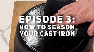 'Basic of Cast Iron' Episode 3: How to Season Your Cast Iron