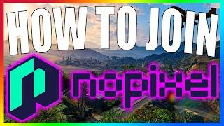 How to JOIN NoPixel and the NoPixel PUBLIC Server! (Application tips, how to connect, etc)