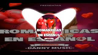 Románticas Mix En Español 2023 Danny Music (Music Récord Editions Ft Magix Sound Récords)