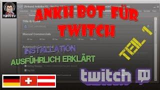 AnkhBot für Twitch. DAS Tool für Livestreamer Teil1 [GER 1080] 2015