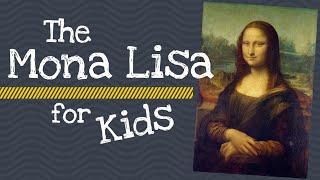 The Mona Lisa for Kids