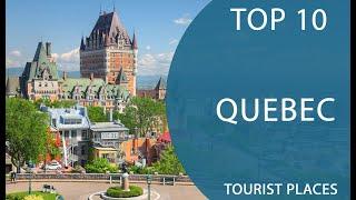 Top 10 Best Tourist Places to Visit in Quebec | Canada - English