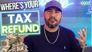  Where is my INCOME TAX REFUND? Why it might be late this year!