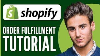 Shopify Order Fulfillment Tutorial (2025) How to Fulfill Orders on Shopify