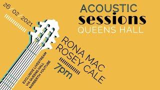 Live from The Queens Hall - Acoustic  Sessions with Rona Mac & Rosey Cale