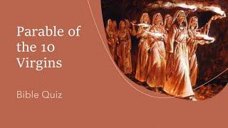 Parable of the 10 virgins Bible trivia. Bible quiz.