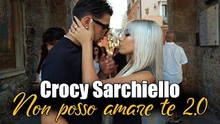 CROCY SARCHIELLO  "NON POSSO AMARE TE 2.0"  OFFICIAL 2K24