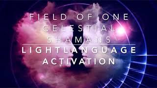 Light Language Activation - Field of ONE - Celestial Shamans fem/masc