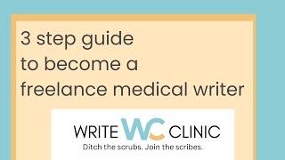 3 step guide to become a freelance medical writer!