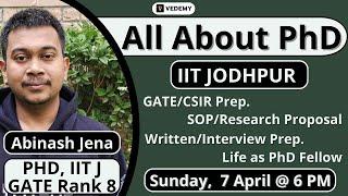 All About PhD | Exclusive Interview | Abinash Jena | PhD IIT Jodhpur | Written & Interview Prep.|