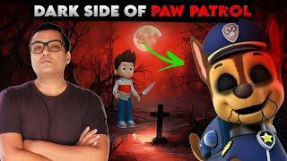 ये Paw Patrol तो Evil Nun से भी खतरनाक है | Paw Patrol Is DARKER Than You Think!