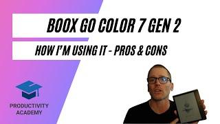 How I'm Using The Boox Go Color 7 Gen 2 + Pros & Cons