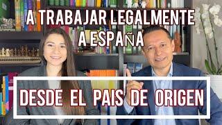 Venir a trabajar legalmente a España desde el país de origen.